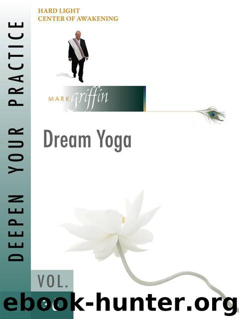 Deepen Your Practice 36 - Dream Yoga: Dream Yoga by Griffin Mark - free ...