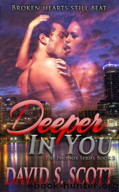 Deeper In You (The Phoenix Series Book 2) by David S. Scott
