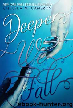 Deeper We Fall by Chelsea M. Cameron