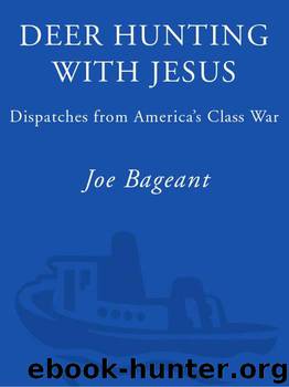 Deer Hunting with Jesus: Dispatches from America's Class War by Bageant Joe