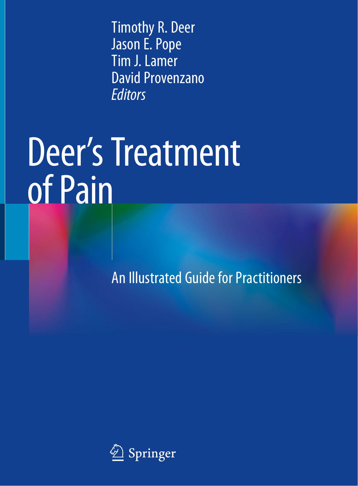 Deer's Treatment of Pain: An Illustrated Guide for Practitioners by Timothy R. Deer Jason E. Pope Tim J. Lamer David Provenzano
