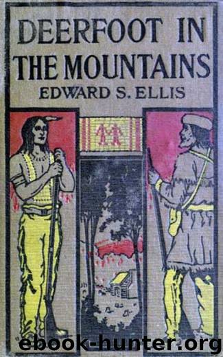 Deerfoot in The Mountains by Edward Sylvester Ellis