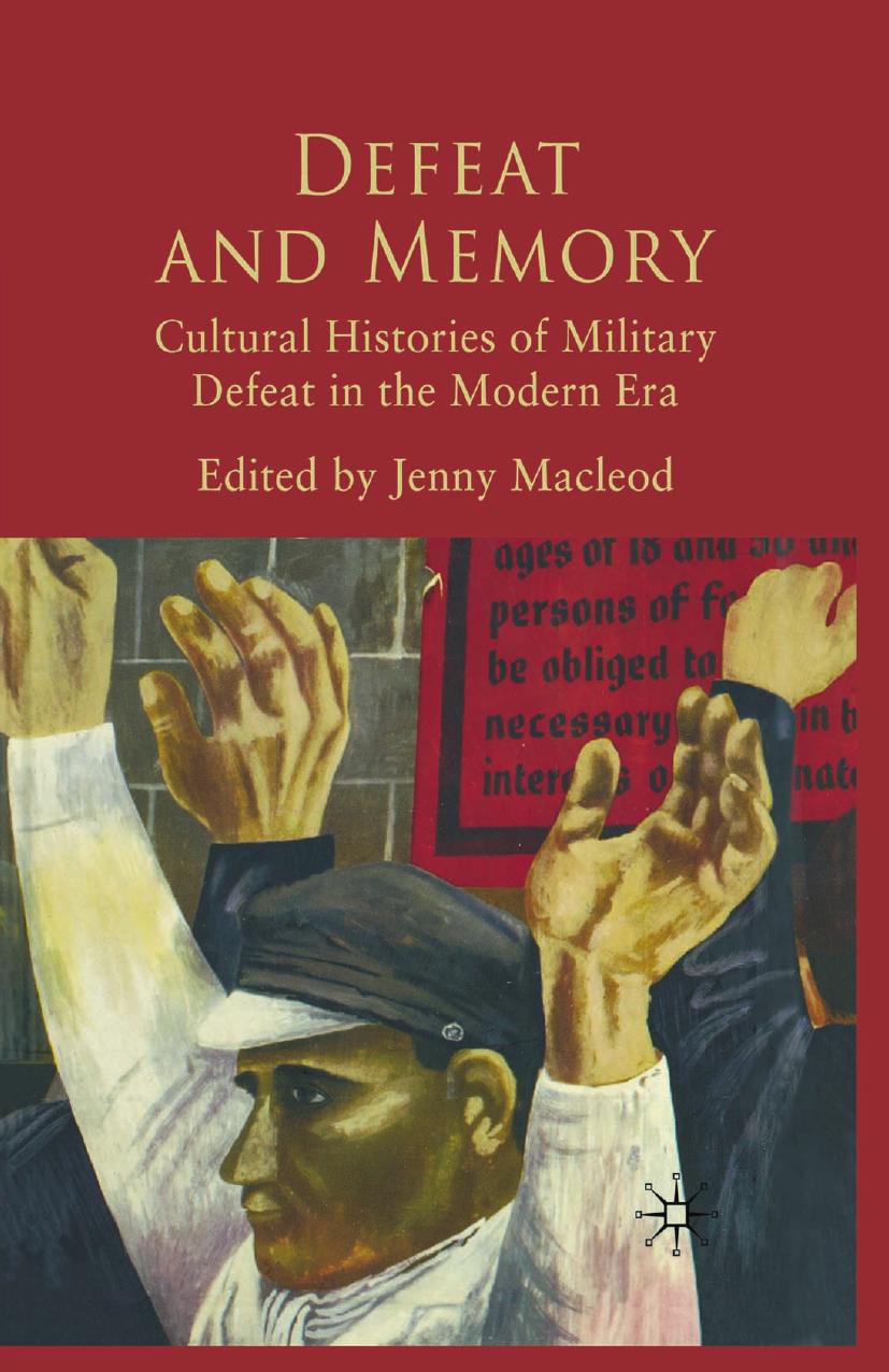 Defeat and Memory: Cultural Histories of Military Defeat in the Modern Era by Jenny Macleod (eds.)