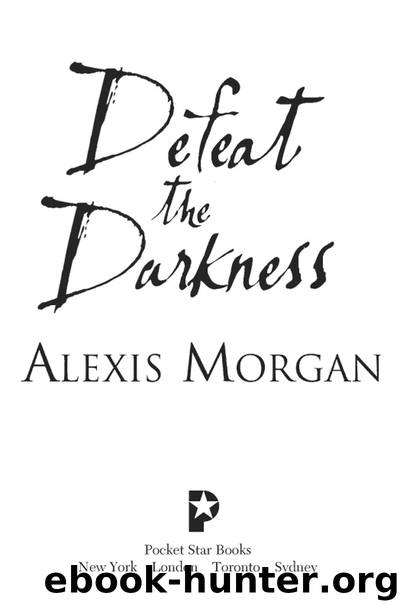 Defeat the Darkness by Alexis Morgan