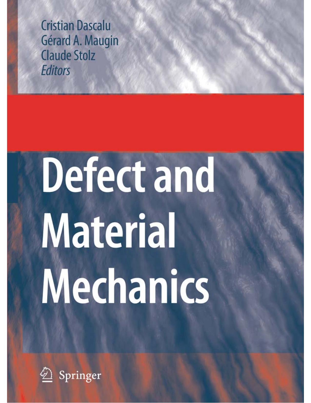 Defect and Material Mechanics: Proceedings of the International Symposium on Defect and Material Mechanics by C. Dascalu C. Dascalu Gerard A. Maugin C. Stolz