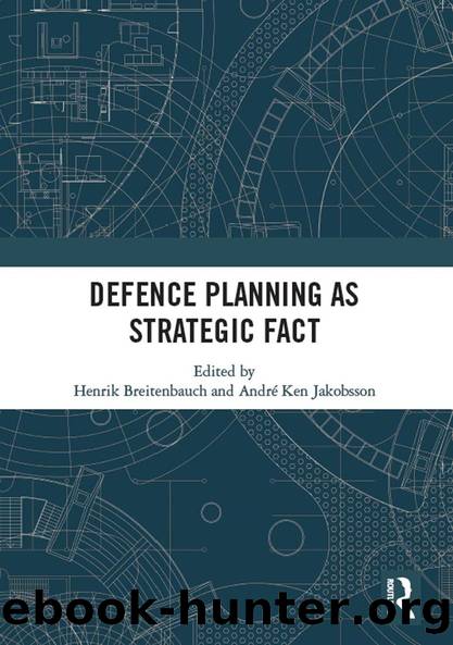Defence Planning as Strategic Fact by Henrik Breitenbauch André Ken Jakobsson