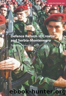 Defence Reform in Croatia and Serbia--Montenegro by Timothy Edmunds