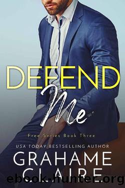 Defend Me: A Brother's Best Friend Romance Novel (Free Book 3) by Grahame Claire