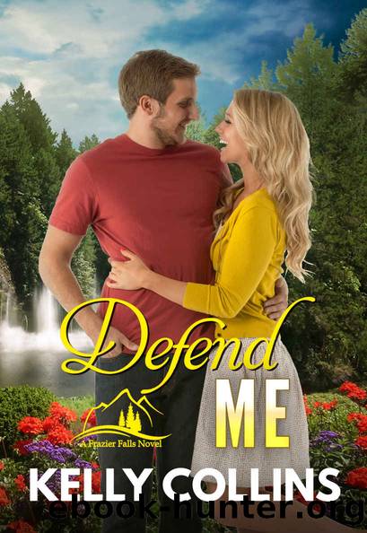 Defend Me: A Frazier Falls Novel by Collins Kelly