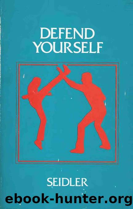 Defend Yourself Scientific Personal Defense by Seidler