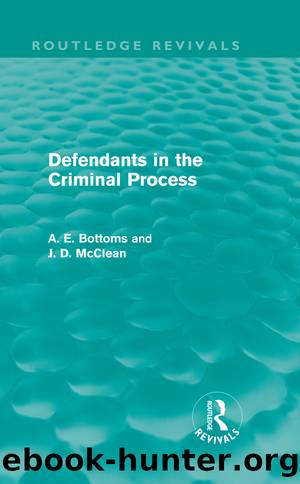 Defendants in the Criminal Process (Routledge Revivals) by A. E. Bottoms J. D. McClean