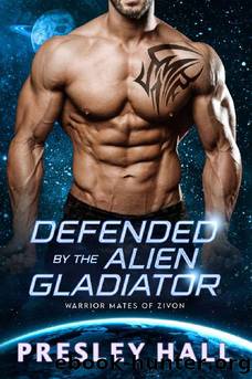 Defended by the Alien Gladiator by Presley Hall