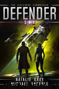 Defender (The Vigilante Chronicles Book 6) by Natalie Grey & Michael Anderle