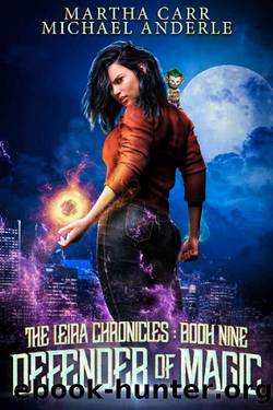 Defender of Magic (The Leira Chronicles Book 9) by Martha Carr & Michael Anderle