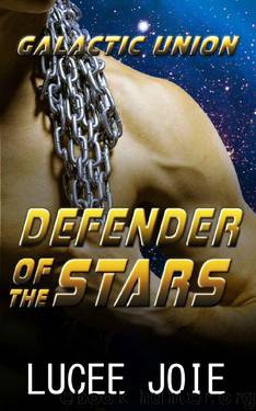 Defender of the Stars: Book Two in the Galactic Union Alien Abduction Romance Series by Lucee Joie