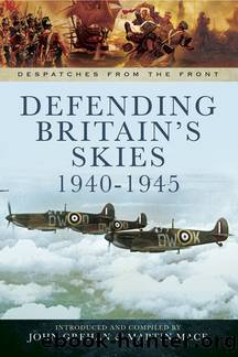 Defending Britain's Skies, 1940â1945 by John Grehan Martin Mace