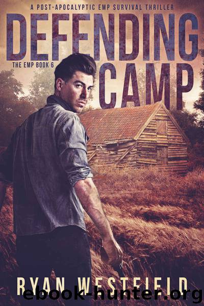 Defending Camp_A Post-Apocalyptic EMP Survival Thriller by Ryan Westfield