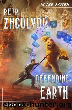 Defending Earth (In the System Book #3): LitRPG Series by Petr Zhgulyov
