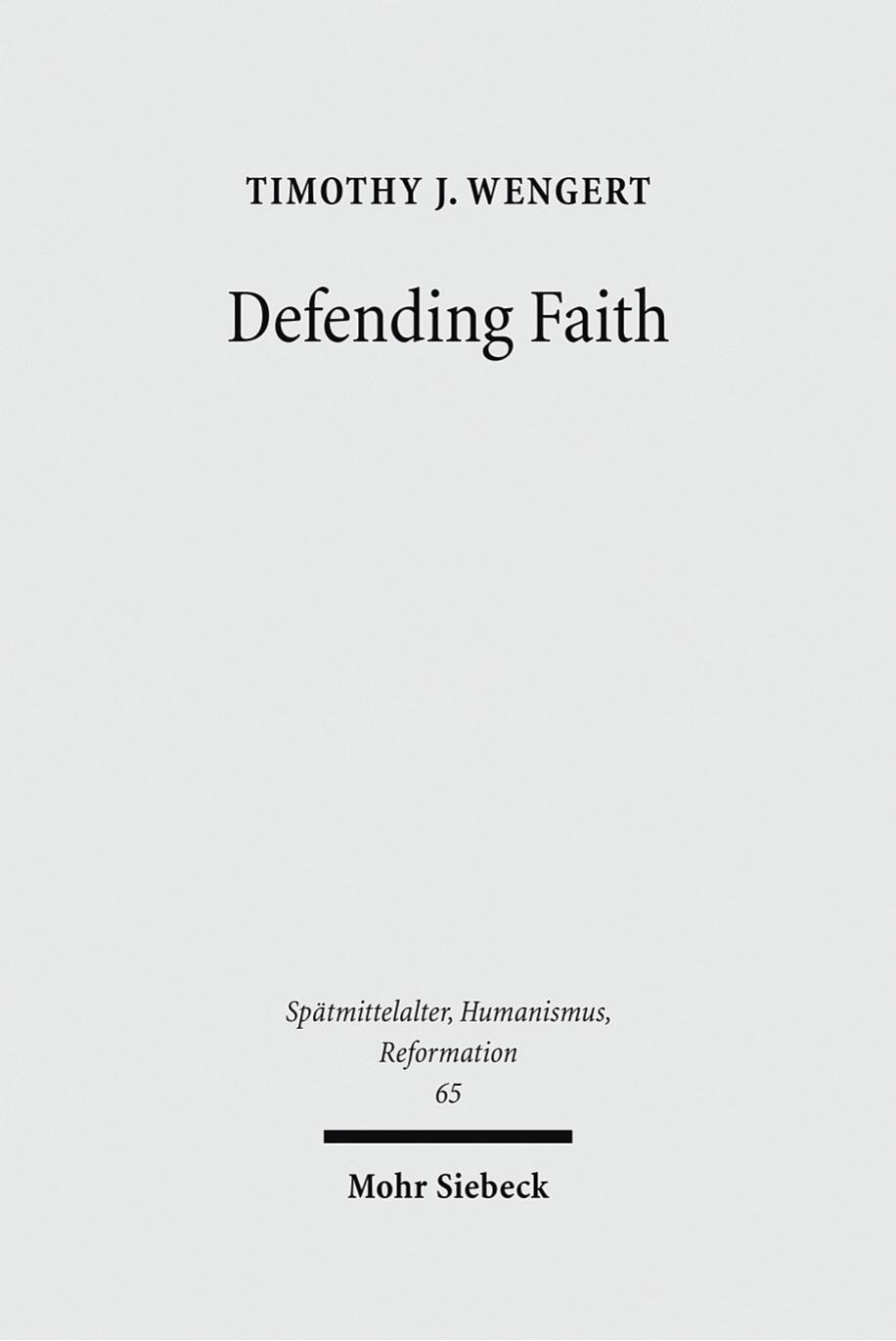Defending Faith by Timothy J. Wengert