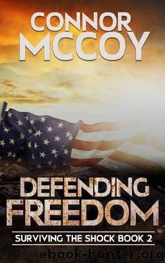 Defending Freedom: An EMP Survival Story (Surviving The Shock Book 2) by Connor Mccoy