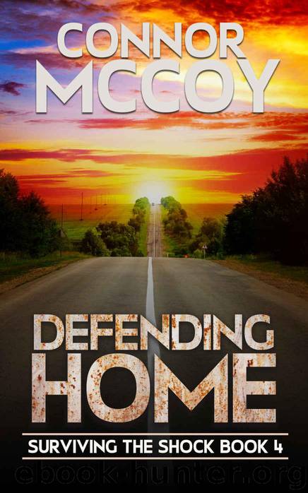 Defending Home: An EMP Survival Story (Surviving The Shock Book 4) by Mccoy Connor