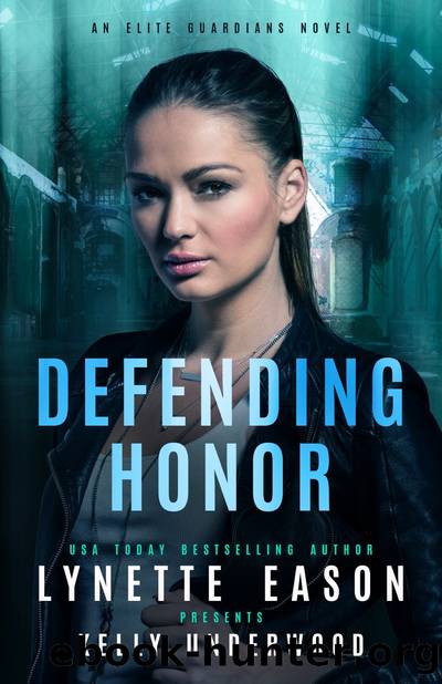 Defending Honor by Lynette Eason & Kelly Underwood