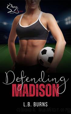 Defending Madison: Sexy as Sin Series by L.B. Burns