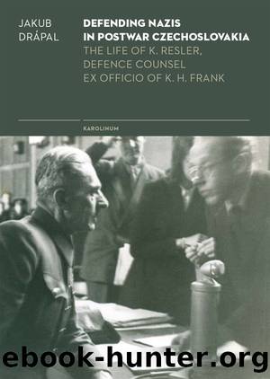 Defending Nazis in Postwar Czechoslovakia by Jakub Drápal