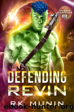 Defending Revin: Sci-fi, Alien Warrior Romance - Hissa Warrior (Hissa Warrior Series Book 8) by RK Munin