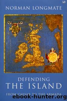 Defending The Island by Norman Longmate