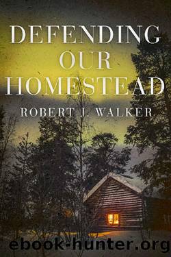Defending our Homestead: EMP Survival in a Powerless World by Rober J. Walker