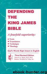 Defending the King James Bible by D. A. Waite