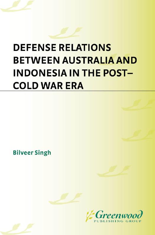 Defense Relations between Australia and Indonesia in the Post-Cold War Era: by Bilveer Singh