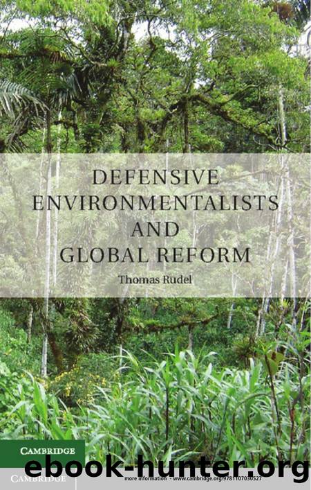 Defensive Environmentalists and the Dynamics of Global Reform by Thomas Rudel