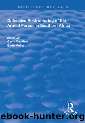 Defensive Restructuring of the Armed Forces in Southern Africa by Bjørn Møller & Gavin Cawthra