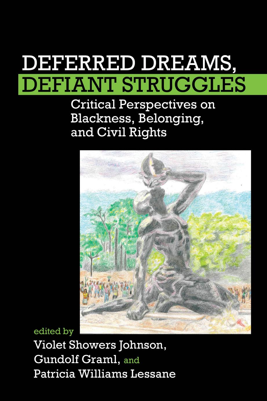 Deferred Dreams, Defiant Struggles: Critical Perspectives on Blackness, Belonging, and Civil Rights by Violet Showers Johnson; Gundolf Graml; Williams Lessane Patricia (Eds.)