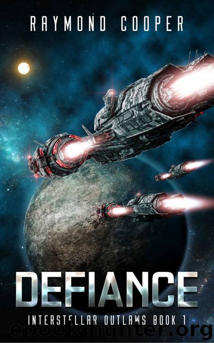 Defiance (Interstellar Outlaws Book 1) by Raymond Cooper
