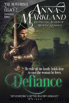 Defiance (The Montbryce Legacy Anniversary Edition Book 2) by Anna Markland