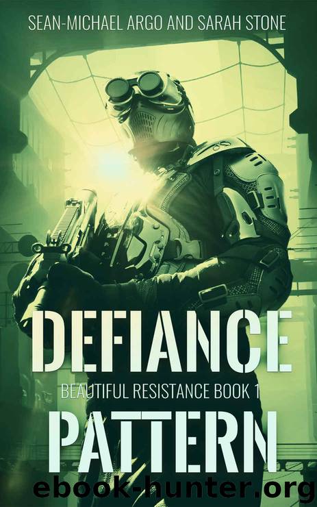 Defiance Pattern: Beautiful Resistance Book 1 by Sarah Stone & Sean-Michael Argo