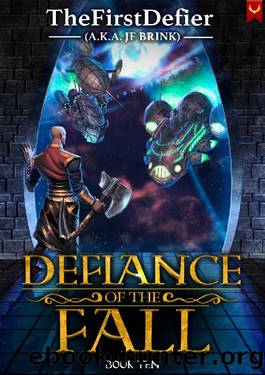 Defiance of the Fall 10: A LitRPG Adventure by TheFirstDefier & JF Brink