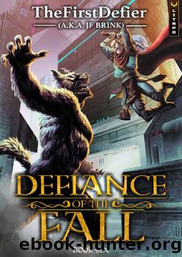 Defiance of the Fall 6: A LitRPG Adventure by TheFirstDefier & JF Brink
