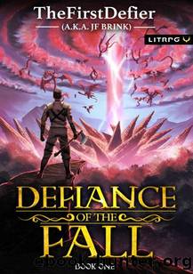 Defiance of the Fall: A LitRPG Adventure by TheFirstDefier & JF Brink