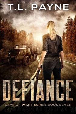 Defiance: A Post Apocalyptic EMP Survival Thriller (Days of Want Series Book 7) by T. L. Payne