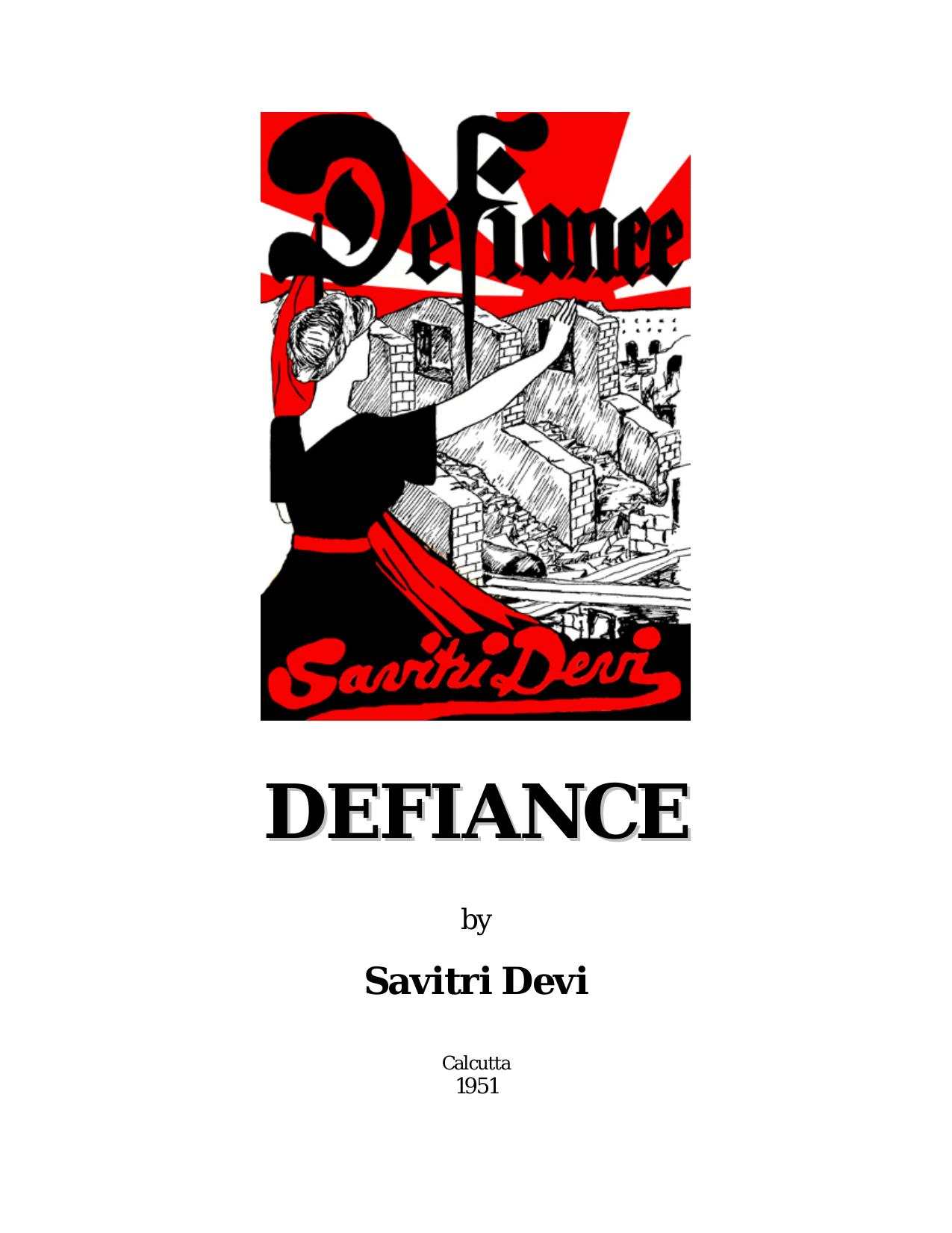 Defiance: The Prison Memoirs of Savitri Devi (The Centennial Edition of Savitri Devi's Works, Volume 4) by Savitri Devi