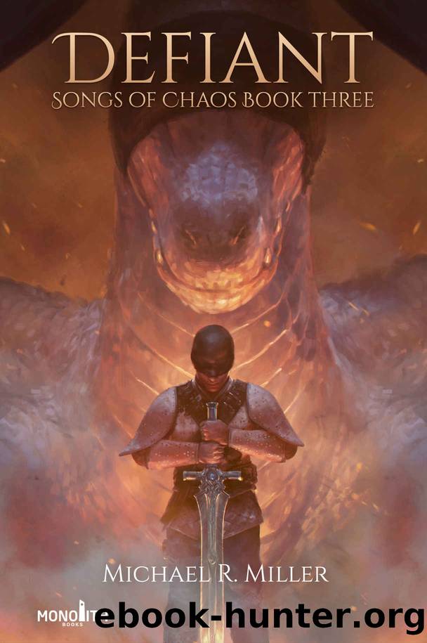 Defiant (Songs of Chaos Book 3) by Michael R. Miller