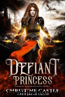 Defiant Princess (Assassin Dragon Princess Trilogy Book 1) by Christine Castle & Jayne Faith