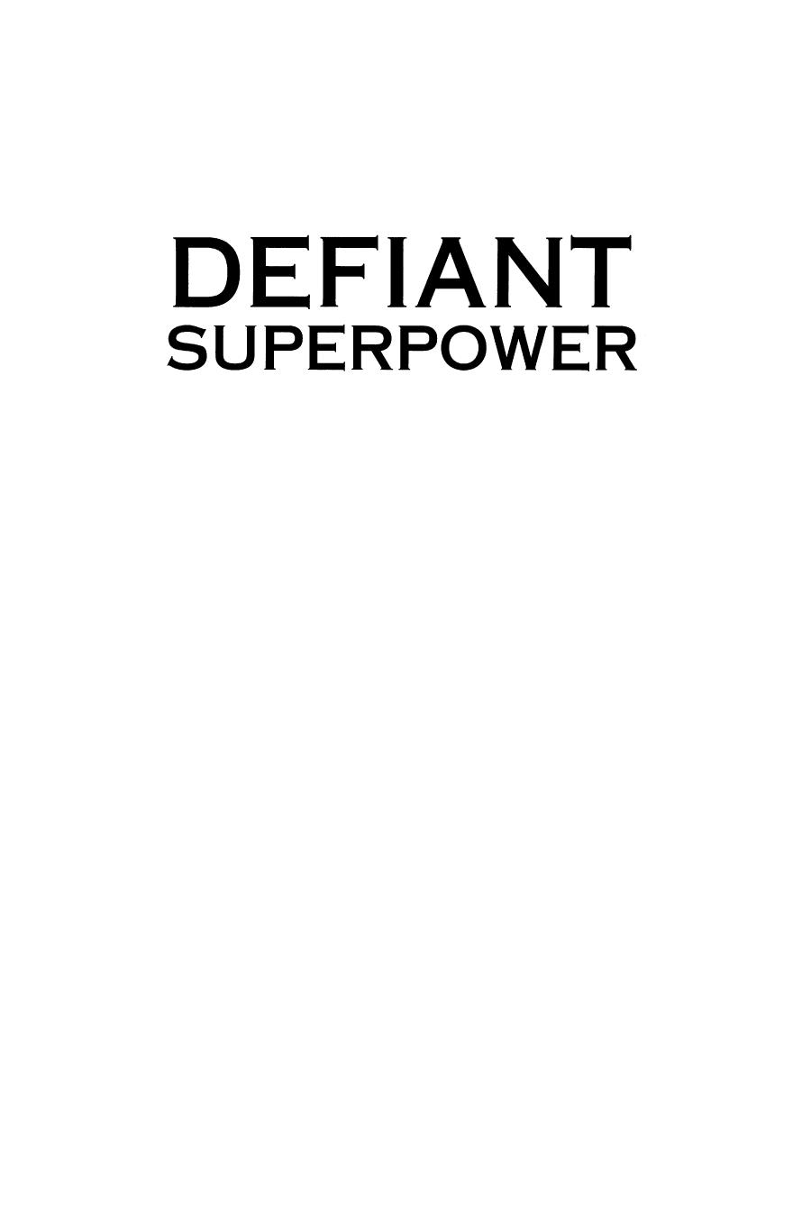 Defiant Superpower: The New American Hegemony by DONALD NUECHTERLEIN