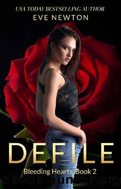 Defile: Bleeding Hearts, Book 2: A Dark Secret Society Reverse Harem Romance by Eve Newton