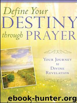 Define Your Destiny Through Prayer: Your Journey to Divine Revelation by Sue Curran