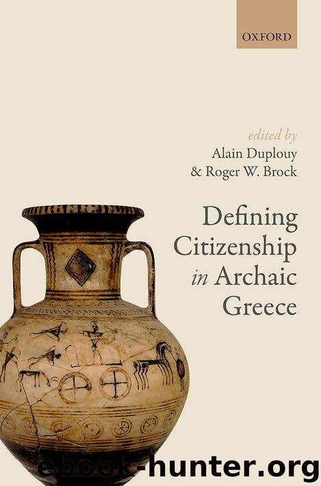 Defining Citizenship in Archaic Greece by Duplouy Alain; Brock Roger W.; & Roger W. Brock